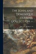 The John and Dominique DeMenil Collection. --