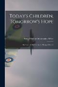 Today's Children, Tomorrow's Hope; the Story of Children in the Occupied Lands