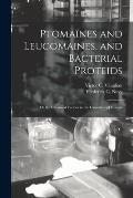 Ptoma?nes and Leucoma?nes, and Bacterial Proteids: or the Chemical Factors in the Causation of Disease