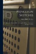Princeton Sketches: the Story of Nassau Hall / by George R. Wallace; With Introd. by Andrew F. West