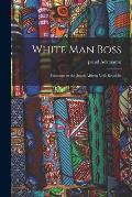 White Man Boss; Footsteps to the South African Volk Republic