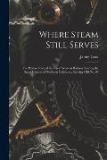Where Steam Still Serves: the Picture Story of the Great Western Railway Serving the Sugar Centers of Northern Colorado: Starring Old No. 90