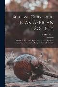 Social Control in an African Society; a Study of the Arusha: Agricultural Masai of Northern Tanganyika. African Studies Program, Boston University