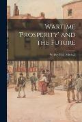 Wartime 'prosperity' and the Future