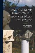 Darrow-Lewis Debate on the Theory of Non-Resistance
