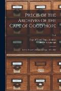 Precis of the Archives of the Cape of Good Hope: Letters Despatched From the Cape, 1652-1662; Vol1