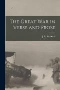 The Great War in Verse and Prose [microform]