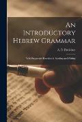 An Introductory Hebrew Grammar: With Progressive Exercises in Reading and Writing