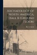 Archaeology of North America, Hall B (ground Floor)