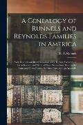 A Genealogy of Runnels and Reynolds Families in America: With Records and Brief Memorials of the Earliest Ancestors, as Far as Known, and Many of Thei