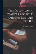 The Desert, by A. Starker Leopold and the Editors of Life