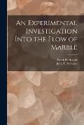 An Experimental Investigation Into the Flow of Marble [microform]