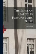 The Sense of Reality in Persons Born Blind