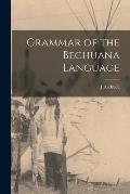 Grammar of the Bechuana Language
