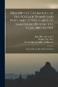 Descriptive Catalogue of the Postage Stamps and Post-and Letter-cards of Siam Issued During the Years 1883 to 1919.: Prepared for the Siam Philatelic