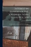 Interest in Slavery of the Southern Non-slave-holder: the Right of Peaceful Secession; Slavery in the Bible