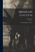 Abraham Lincoln; Wendell Phillips: Addresses
