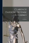 Clarence Darrow, Defense Attorney