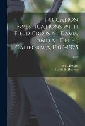 Irrigation Investigations With Field Crops at Davis, and at Delhi, California, 1909-1925; B450