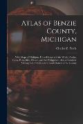 Atlas of Benzie County, Michigan: With Maps of Michigan, United States and the World, Alaska, Cuba, Porto Rico, Hawaii, and the Philippines: Also a Co