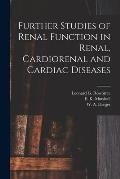 Further Studies of Renal Function in Renal, Cardiorenal and Cardiac Diseases [microform]