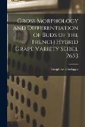 Gross Morphology and Differentiation of Buds of the French Hybrid Grape Variety Seibel 2653