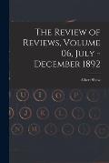 The Review of Reviews, Volume 06, July - December 1892
