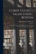 Christ Church, Salem Street, Boston: the Old North Church of Paul Revere Fame: Historical Sketches, Colonial Period, 1723-1775