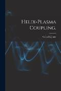Helix-plasma Coupling.