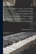 The Variation Canzona for Keyboard Instruments in Southern Italy and Italy and Austria in the Seventeenth Century