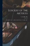 Surgery of the Arteries: Lettsomian Lectures of the Medical Society of London, 1875