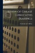 Study of Grease Lubricated Bearings