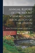 Annual Report of the Mount Vernon Ladies' Association of the Union