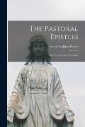 The Pastoral Epistles: With Introduction and Notes