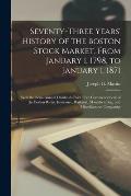 Seventy-three Years' History of the Boston Stock Market, From January 1, 1798, to January 1, 1871; With the Semi-annual Dividends Paid From Commenceme