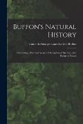 Buffon's Natural History: Containing a Full and Accurate Description of the Animated Beings in Nature