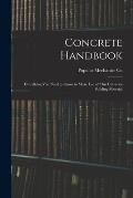 Concrete Handbook: Everything You Need to Know to Make Use of This Universal Building Material