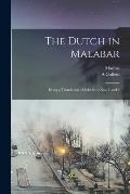 The Dutch in Malabar: Being a Translation of Selections Nos. 1 and 2