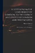 A Letter From the Lord Bishop of London, to the Clergy and People of London and Westminster; on Occasion of the Late Earthquake