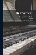 Beethoven: a Character Study Together With Wagner's Indebtedness to Beethoven