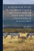 A Technical Study of the Maintenance and Fattening of Sheep and Their Utilization of Alfalfa Hay