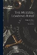 The Muzzle-loading Rifle; Then and Now