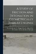 A Study of Friction and Detonation in Geometrically Similar Engines