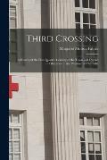 Third Crossing: a History of the First Quarter Century of the Town and District of Gladstone in the Province of Manitoba