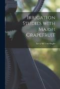 Irrigation Studies With Marsh Grapefruit