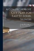 A Comprehensive City Plan for East St. Louis, Illinois