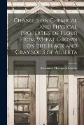 Changes on Chemical and Physical Properties of Flour From Wheat Grown on the Black and Gray Soils of Alberta