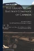 The Grand Trunk Railway Company of Canada [microform]: Reports of Sir Cusack P. Roney, Mr. A.M. Ross, Mr. S.P. Bidder, to the London Board of Director