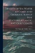 Density of Sea Water at Coast and Geodetic Survey Tide Stations, Atlantic and Gulf Coasts