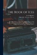 The Book of Ices: Including Cream and Water Ices, Sorbets, Mousses, Iced Souffl?s, and Various Iced Dishes, With Names in French and Eng